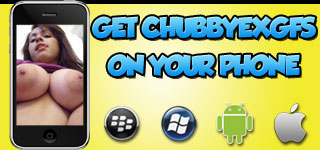 Get Chubby Ex Girlfriends Mobile